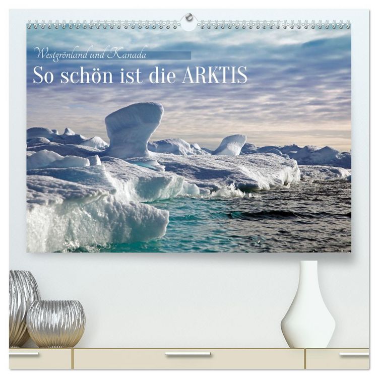 Produktbild: So sch&ouml;n ist die Arktis (hochwertiger Premium Wandkalender 2026 DIN A2 quer), Kunstdruck in Hochglanz