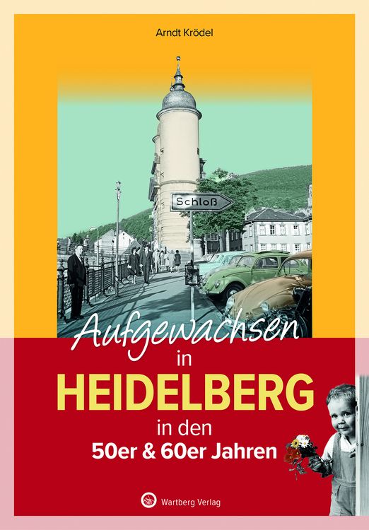 Produktbild: Aufgewachsen in Heidelberg in den 50er & 60er Jahren