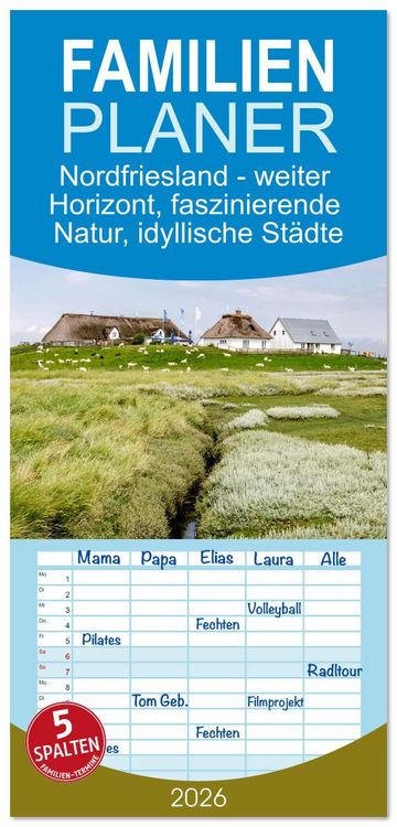 Produktbild: Familienplaner 2026 - Nordfriesland - weiter Horizont, faszinierende Natur, idyllische St&auml;dte mit 5 Spalten (Wandkalender, 21 x 45 cm) CALVENDO