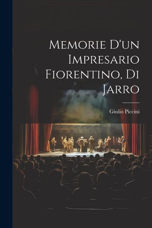 Produktbild: Memorie d'un impresario fiorentino, di Jarro