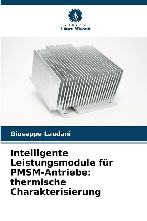 Produktbild: Intelligente Leistungsmodule f&uuml;r PMSM-Antriebe: thermische Charakterisierung