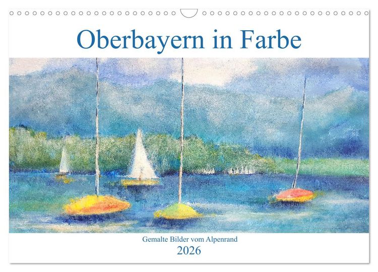 Produktbild: Oberbayern in Farbe - Gemalte Bilder vom Alpenrand (Wandkalender 2026 DIN A3 quer), CALVENDO Monatskalender