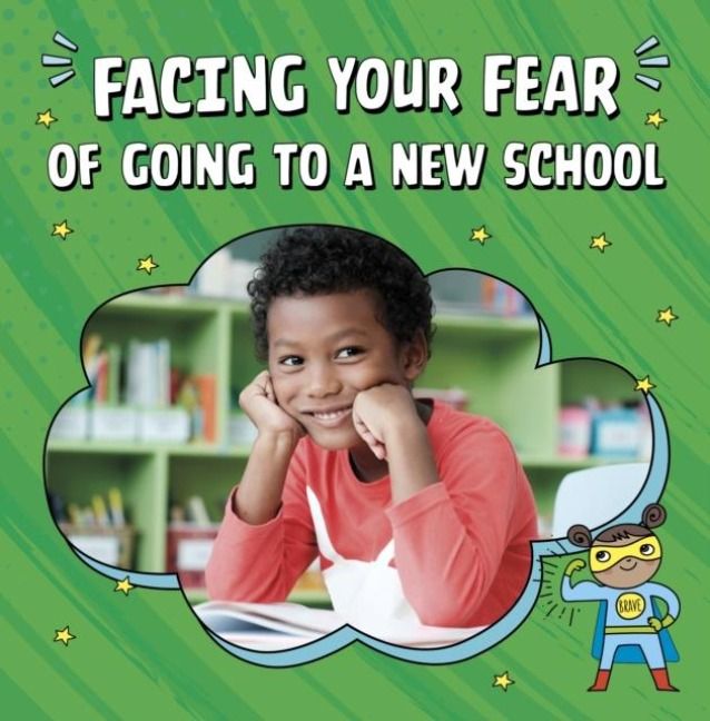 Produktbild: Facing Your Fear of Going to a New School