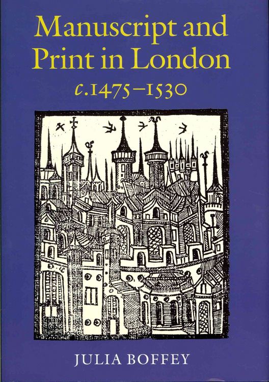Produktbild: Boffey, J: Manuscript and Print in London c. 1475-1530