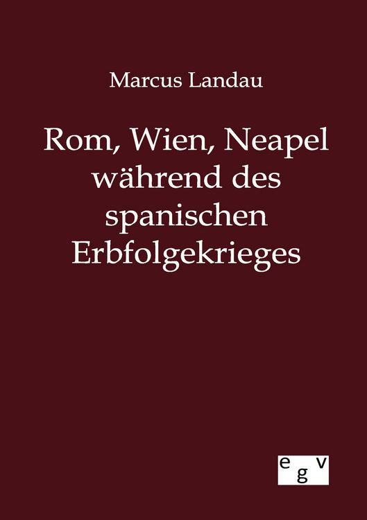 Produktbild: Rom, Wien, Neapel w&auml;hrend des spanischen Erbfolgekrieges