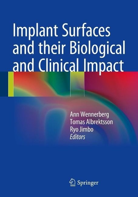 Produktbild: Implant Surfaces and their Biological and Clinical Impact