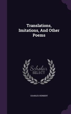 Produktbild: Translations, Imitations, And Other Poems