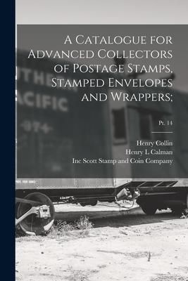 Produktbild: A Catalogue for Advanced Collectors of Postage Stamps, Stamped Envelopes and Wrappers;; pt. 14