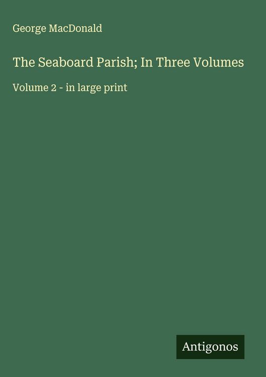 Produktbild: The Seaboard Parish; In Three Volumes