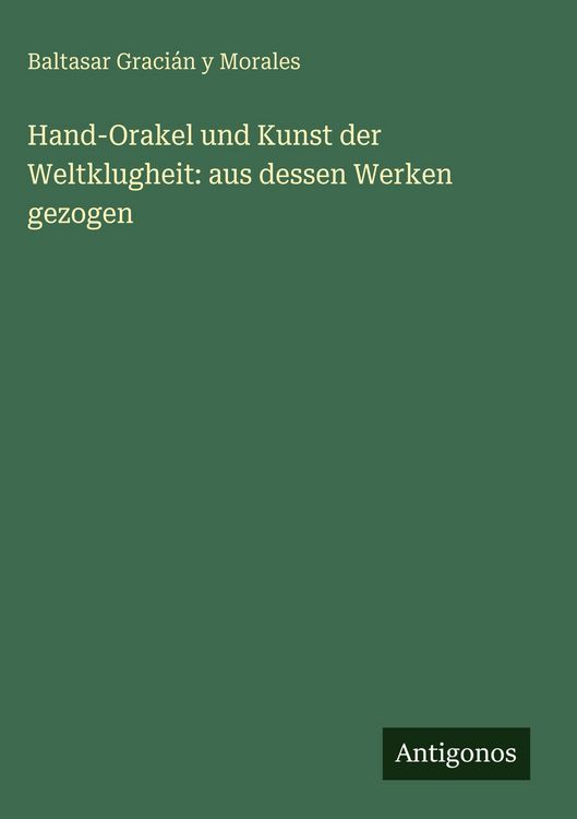 Produktbild: Hand-Orakel und Kunst der Weltklugheit: aus dessen Werken gezogen