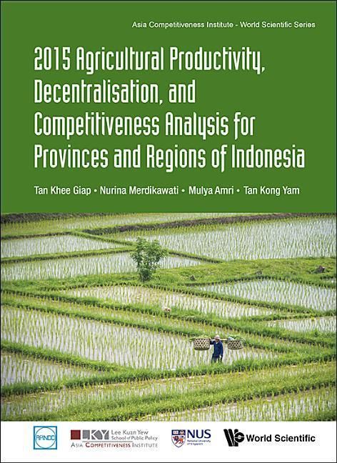 Produktbild: 2015 Agricultural Productivity, Decentralisation, and Competitiveness Analysis for Provinces and Regions of Indonesia