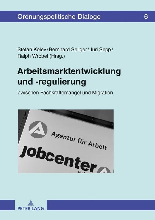 Produktbild: Arbeitsmarktentwicklung und -regulierung