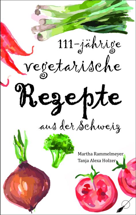 Produktbild: 111-j&auml;hrige vegetarische Rezepte aus der Schweiz
