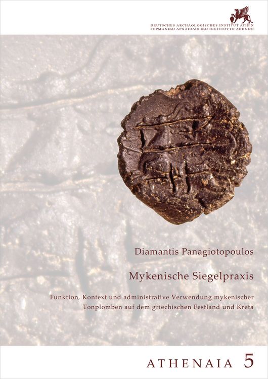 Produktbild: Mykenische Siegelpraxis. Funktion, Kontext und administrative Verwendung mykenischer Tonplomben auf dem griechischen Festland und Kreta