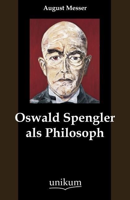 Produktbild: Messer, A: Oswald Spengler als Philosoph
