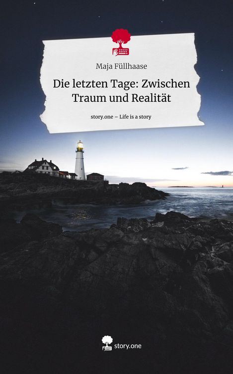 Produktbild: Die letzten Tage: Zwischen Traum und Realit&auml;t. Life is a Story - story.one