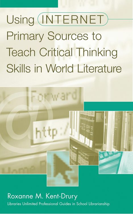 Produktbild: Using Internet Primary Sources to Teach Critical Thinking Skills in World Literature