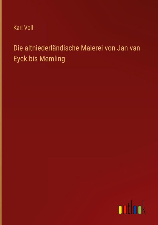 Produktbild: Die altniederl&auml;ndische Malerei von Jan van Eyck bis Memling