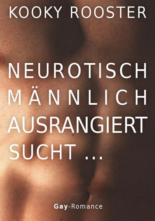 Produktbild: Neurotisch, m&auml;nnlich, ausrangiert sucht...