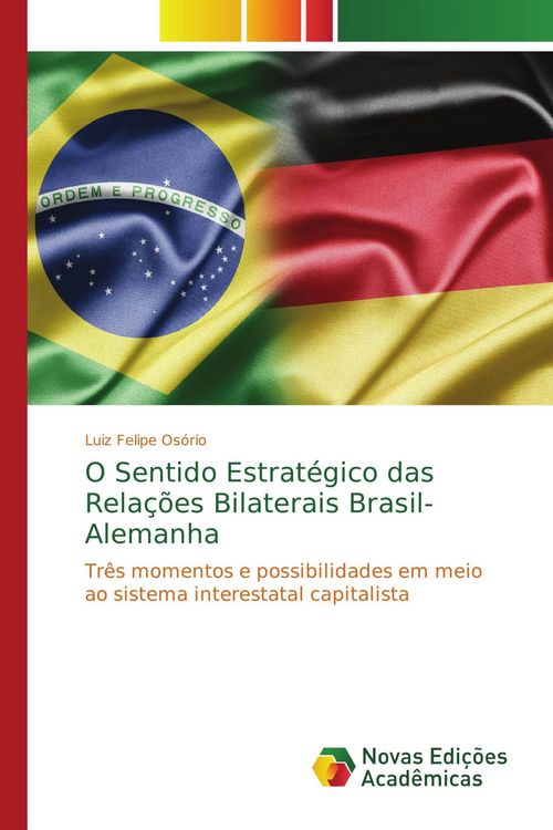 Produktbild: O Sentido Estrat&eacute;gico das Rela&ccedil;&otilde;es Bilaterais Brasil-Alemanha