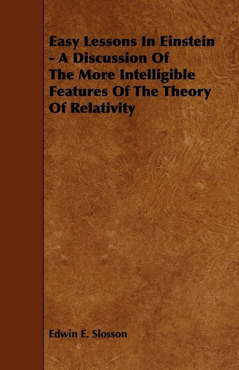 Produktbild: Easy Lessons In Einstein - A Discussion Of The More Intelligible Features Of The Theory Of Relativity