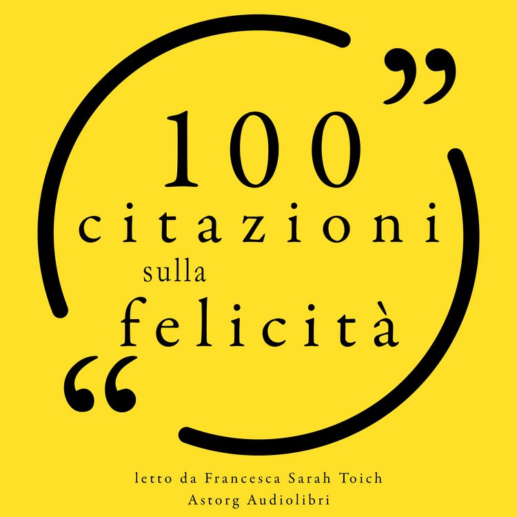 Produktbild: 100 citazioni sulla felicit&agrave;