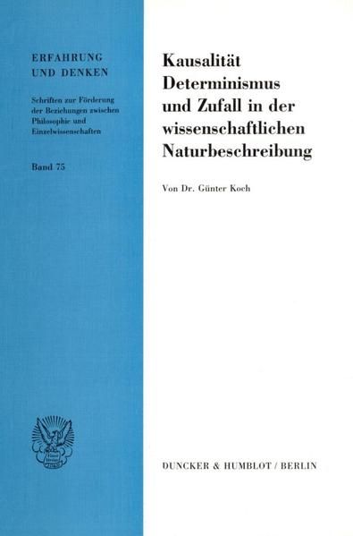 Produktbild: Kausalit&auml;t, Determinismus und Zufall in der wissenschaftlichen Naturbeschreibung.