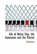 Produktbild: Life of Henry Clay, the Statesman and the Patriot