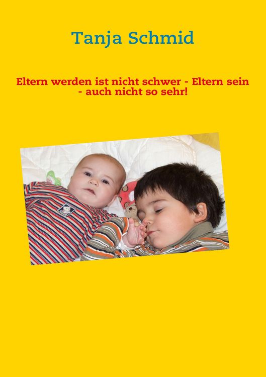 Produktbild: Eltern werden ist nicht schwer - Eltern sein - auch nicht so sehr!