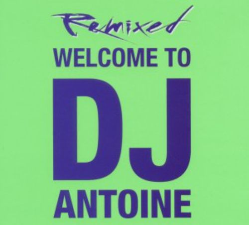 Produktbild: Welcome To DJ Antoine-Remixed