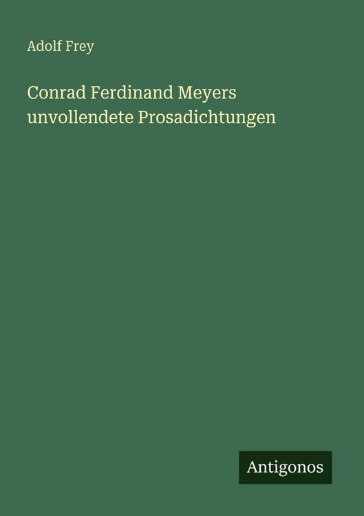 Produktbild: Conrad Ferdinand Meyers unvollendete Prosadichtungen