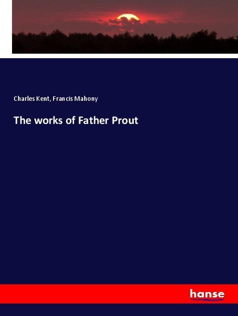 Produktbild: The works of Father Prout
