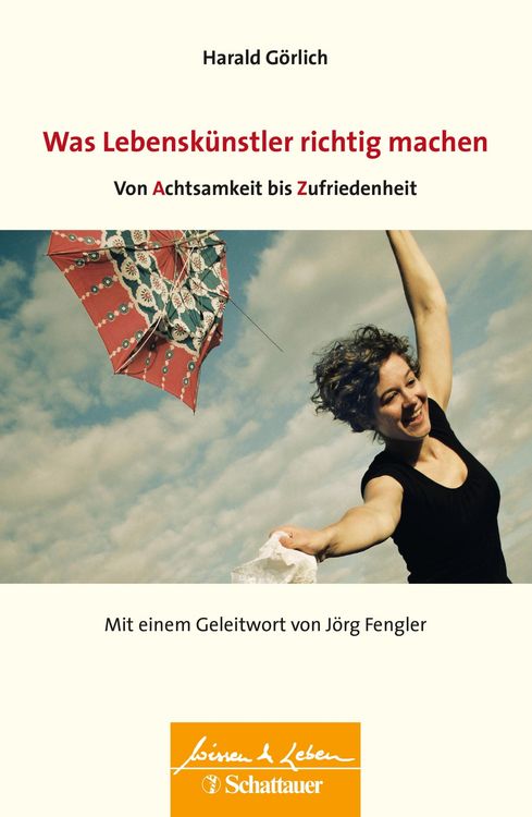 Produktbild: Was Lebenskuenstler richtig machen - von Achtsamkeit bis Zufriedenheit (Wissen & Leben)
