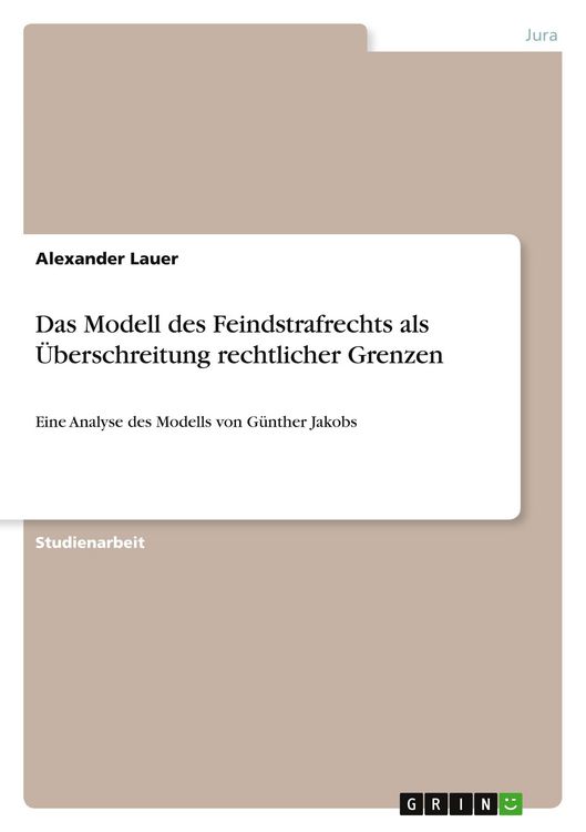 Produktbild: Das Modell des Feindstrafrechts als &Uuml;berschreitung rechtlicher Grenzen