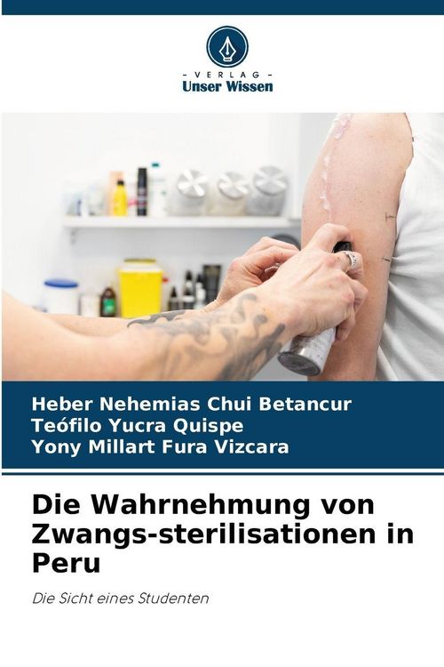 Produktbild: Die Wahrnehmung von Zwangs-sterilisationen in Peru