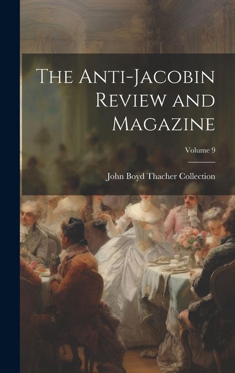 Produktbild: The Anti-Jacobin Review and Magazine; Volume 9