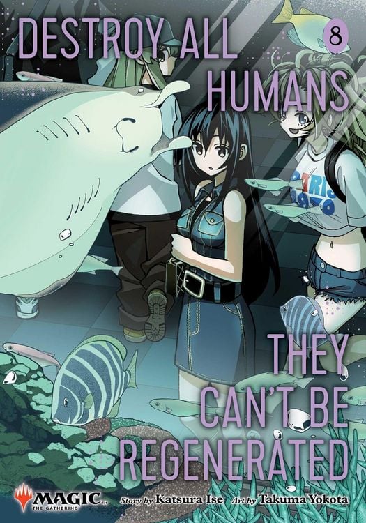 Produktbild: Destroy All Humans. They Can't Be Regenerated. A Magic: The Gathering Manga, Vol. 8