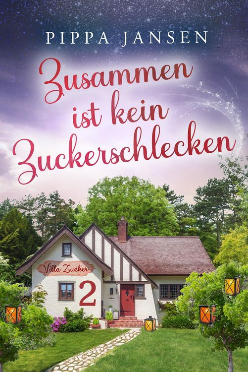 Bild vom Artikel Villa Zucker - Zusammen ist kein Zuckerschlecken vom Autor Pippa Jansen