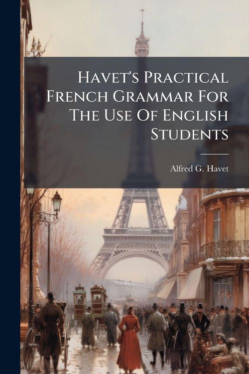 Produktbild: Havet's Practical French Grammar For The Use Of English Students