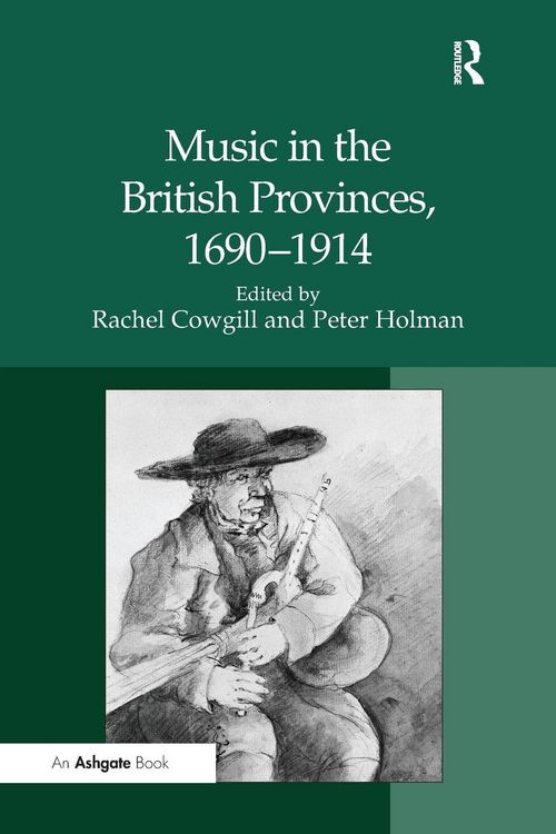 Produktbild: Music in the British Provinces, 1690-1914
