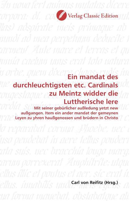 Produktbild: Ein mandat des durchleuchtigsten etc. Cardinals zu Meintz widder die Luttherische lere