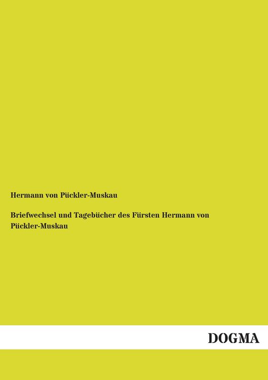 Produktbild: Briefwechsel und Tageb&uuml;cher des F&uuml;rsten Hermann von P&uuml;ckler-Muskau