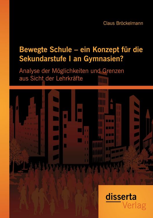 Produktbild: Bewegte Schule - ein Konzept f&uuml;r die Sekundarstufe I an Gymnasien?: Analyse der M&ouml;glichkeiten und Grenzen aus Sicht der Lehrkr&auml;fte