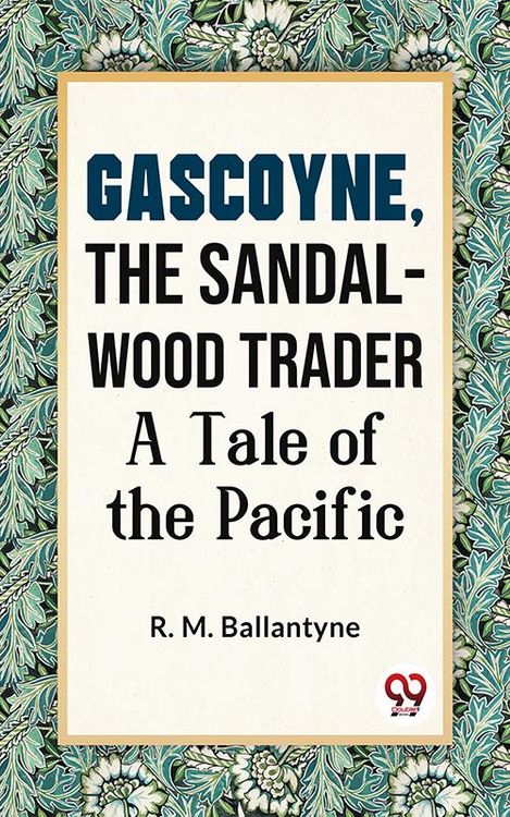 Produktbild: Gascoyne, The Sandal-Wood Trader A Tale Of The Pacific