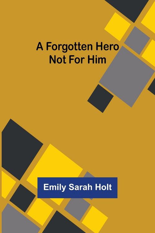 Produktbild: A Forgotten Hero Not for Him