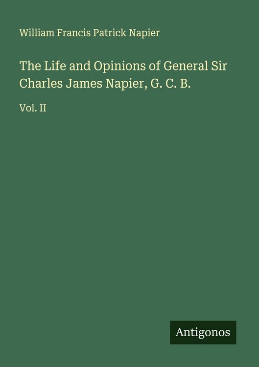 Produktbild: The Life and Opinions of General Sir Charles James Napier, G. C. B.