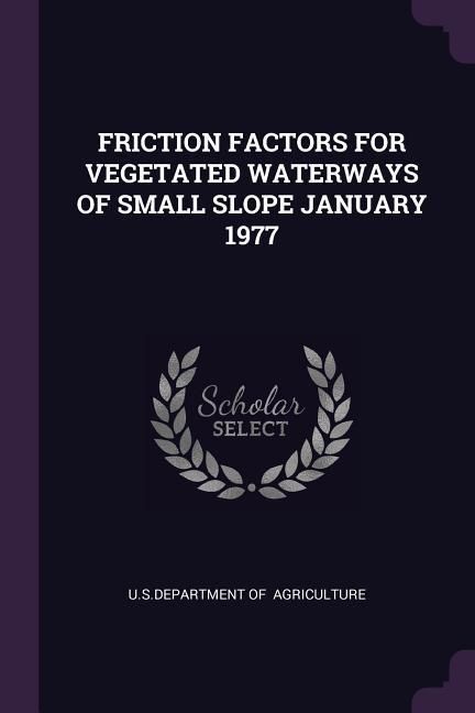 Produktbild: Friction Factors for Vegetated Waterways of Small Slope January 1977