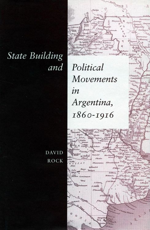 Produktbild: State Building and Political Movements in Argentina, 1860-1916