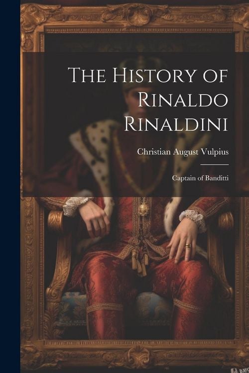 Produktbild: The History of Rinaldo Rinaldini: Captain of Banditti