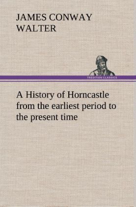 Produktbild: A History of Horncastle from the earliest period to the present time
